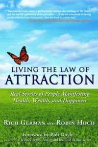 Living the Law of Attraction : Real Stories of People Manifesting Health, Wealth, and Happiness
