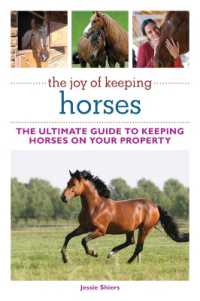 The Joy of Keeping Horses : The Ultimate Guide to Keeping Horses on Your Property (Joy of Series)