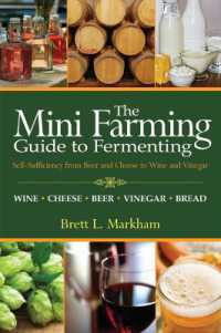 Mini Farming Guide to Fermenting : Self-Sufficiency from Beer and Cheese to Wine and Vinegar