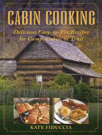 Cabin Cooking : Delicious Easy-to-Fix Recipes for Camp Cabin or Trail