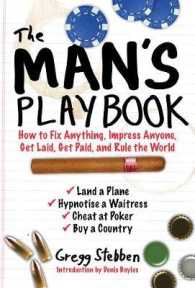 The Man's Playbook : How to Fix Anything, Impress Anyone, Get Lucky, Get Paid, and Rule the World