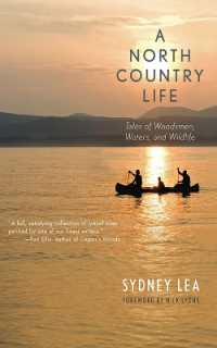 A North Country Life : Tales of Woodsmen, Waters, and Wildlife