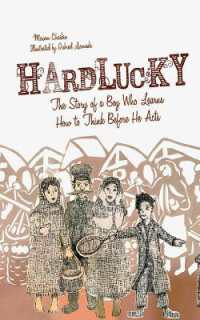 Hardlucky : The Story of a Boy Who Learns How to Think before He Acts