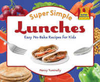 Super Simple Lunches : Easy No-Bake Recipes for Kids (Super Sandcastle: Super Simple Cooking (Library))