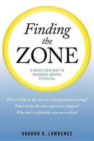 Finding the Zone : A Whole New Way to Maximize Mental Potential