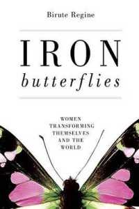 Iron Butterflies : Women Transforming Themselves and the World