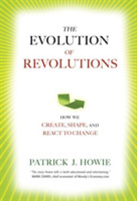 The Evolution of Revolutions : How We Create, Shape, and React to Change