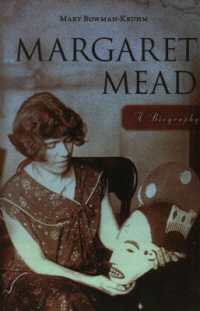 Margaret Mead : A Biography