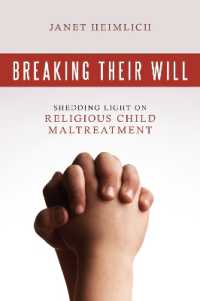 Breaking Their Will : Shedding Light on Religious Child Maltreatment