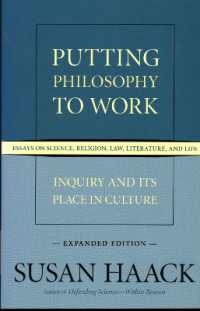 Putting Philosophy to Work : Inquiry and Its Place in Culture -- Essays on Science, Religion, Law, Literature, and Life （Expanded）