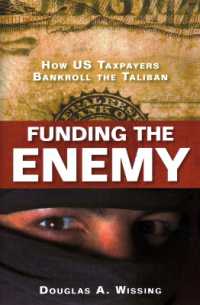 Funding the Enemy : How US Taxpayers Bankroll the Taliban