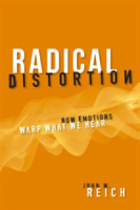 Radical Distortion : How Emotions Warp What We Hear