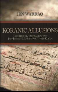 Koranic Allusions : The Biblical, Qumranian, and Pre-Islamic Background to the Koran