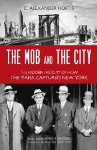The Mob and the City : The Hidden History of How the Mafia Captured New York