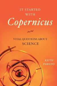 It Started with Copernicus : Vital Questions about Science