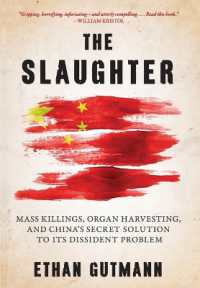 The Slaughter : Mass Killings, Organ Harvesting, and China's Secret Solution to Its Dissident Problem