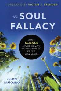 The Soul Fallacy : What Science Shows We Gain from Letting Go of Our Soul Beliefs