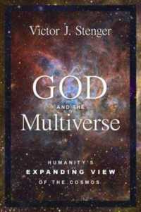 God and the Multiverse : Humanity's Expanding View of the Cosmos