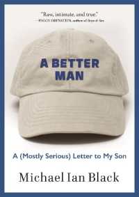 A Better Man : A (Mostly Serious) Letter to My Son