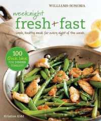 Weeknight Fresh & Fast : Simple, Healthy Meals for Every Night of the Week (Williams-sonoma)