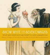 Snow White and the Seven Dwarfs : The Art and Creation of Walt Disney's Classic Animated Film