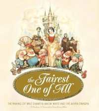 The Fairest One of All : The Making of Walt Disney's Snow White and the Seven Dwarfs