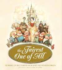 The Fairest One of All : The Making of Walt Disney's Snow White and the Seven Dwarfs