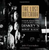 The Lost Notebook : Herman Schultheis and the Secrets of Walt Disney's Movie Magic