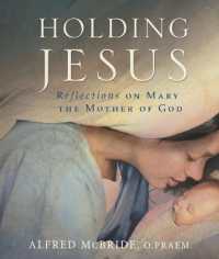 Holding Jesus : Reflections on Mary the Mother of God