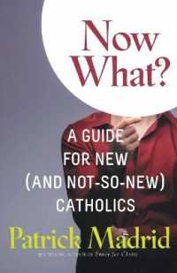 Now What? : A Guide for New (and Not-So-New) Catholics