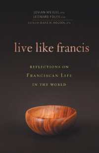 Live Like Francis : Reflections on Franciscan Life in the World