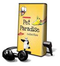 The Scholastic Pet Paradise Collection (Playaway Children)