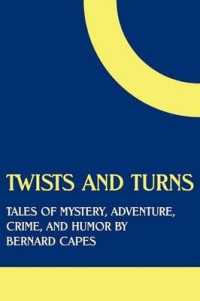 Twists and Turns : Tales of Mystery， Adventure， Crime， and Humor by Bernard Capes