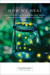 How We Heal : Meditations for Reclaiming Our Voices from Addiction and Sexual Trauma -- Paperback / softback