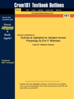 Outlines & Highlights for Vanders Human Physiology by Eric P. Widmaier -- Paperback / softback