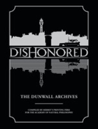 Dishonored : The Dunwall Archives