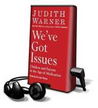We've Got Issues : Children and Parents in the Age of Medication (Playaway Adult Nonfiction)