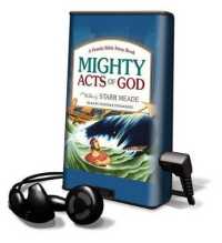 Mighty Acts of God : A Charming Collection of Classic Stories (Playaway Adult Nonfiction)