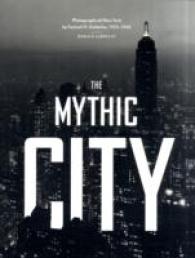 The Mythic City : Photographs of New York by Samuel H. Gottscho, 1925-1940