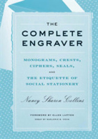 The Complete Engraver : Monograms, Crests, Ciphers, Seals, and the Etiquette of Social Stationery