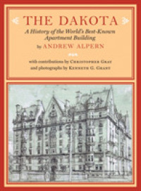 The Dakota : A History of the World's Best-Known Apartment Building
