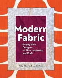 Modern Fabric : Twenty-Five Designers on Their Inspiration and Craft