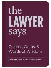 The Lawyer Says : Quotes, Quips, and Words of Wisdom