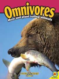 Omnivores : Animals That Eat Meat and Plants (Food Chains)