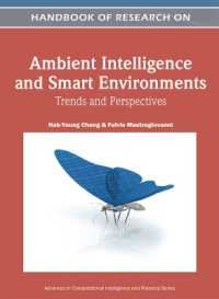 Handbook of Research on Ambient Intelligence and Smart Environments : Trends and Perspectives (Advances in Computational Intelligence and Robotics)
