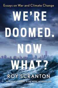 We're Doomed. Now What? : Essays on War and Climate Change