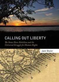 Calling Out Liberty : The Stono Slave Rebellion and the Universal Struggle for Human Rights
