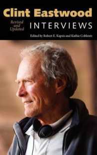 クリント・イーストウッド：インタビュー（改訂版）<br>Clint Eastwood : Interviews, Revised and Updated (Conversations with Filmmakers Series)