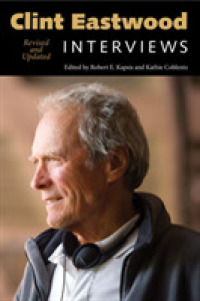クリント・イーストウッド：インタビュー（改訂版）<br>Clint Eastwood : Interviews, Revised and Updated (Conversations with Filmmakers Series)