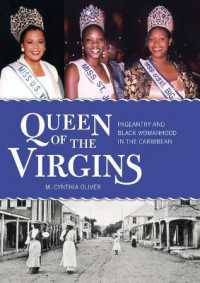 Queen of the Virgins : Pageantry and Black Womanhood in the Caribbean (Caribbean Studies Series)